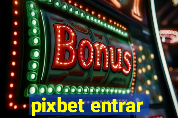 pixbet entrar